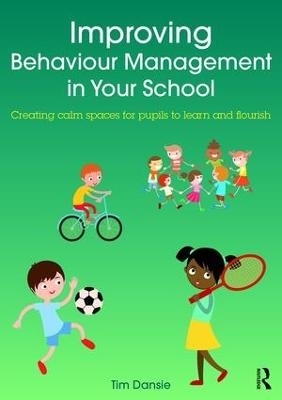 Improving Behaviour Management in Your School - Tim Dansie