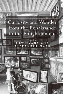 Curiosity and Wonder from the Renaissance to the Enlightenment - R.J.W. Evans