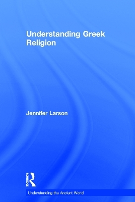 Understanding Greek Religion - Jennifer Larson