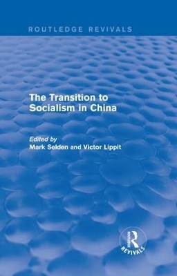 The Transition to Socialism in China (Routledge Revivals) - 