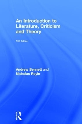 An Introduction to Literature, Criticism and Theory - Andrew Bennett, Nicholas Royle