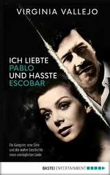 Ich liebte Pablo und hasste Escobar - Virginia Vallejo