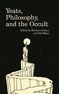 Yeats, Philosophy, and the Occult - 