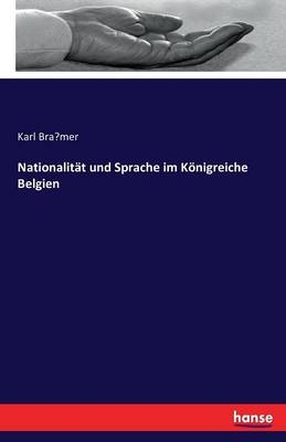 Nationalität und Sprache im Königreiche Belgien