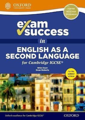 Exam Success in English as a Second Language for Cambridge IGCSE - Dean Roberts, Brian Dyer