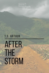 After the Storm - T. S. Arthur, Sheba Blake