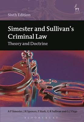 Simester and Sullivan's Criminal Law - A P Simester, John Spencer, F Stark, G R Sullivan, G J Virgo
