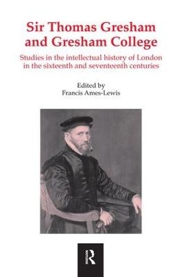 Sir Thomas Gresham and Gresham College - 