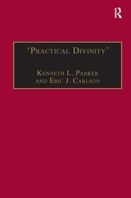 &lsquo;Practical Divinity&rsquo; - Kenneth L. Parker, Eric J. Carlson