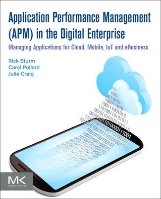 Application Performance Management (APM) in the Digital Enterprise - Rick Sturm, Carol Pollard, Julie Craig