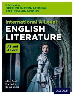 OxfordAQA International A-level English Literature (9675) - Adrian Beard, Graham Elsdon, Pete Bunten