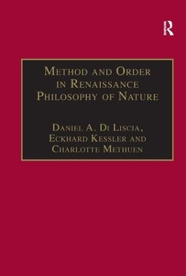 Method and Order in Renaissance Philosophy of Nature - Daniel A. Di Liscia, Eckhard Kessler