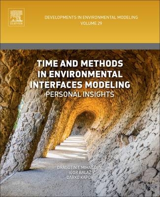 Time and Methods in Environmental Interfaces Modelling - Dragutin T Mihailovic, Igor Balaž, Darko Kapor