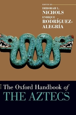 The Oxford Handbook of the Aztecs - 