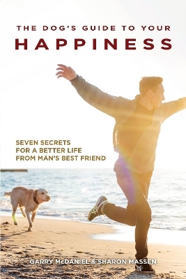 The Dog's Guide to Your Happiness - Sharon Massen