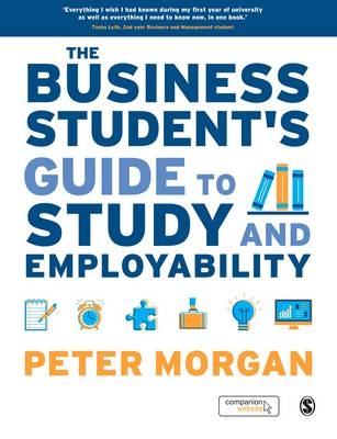 The Business Student′s Guide to Study and Employability