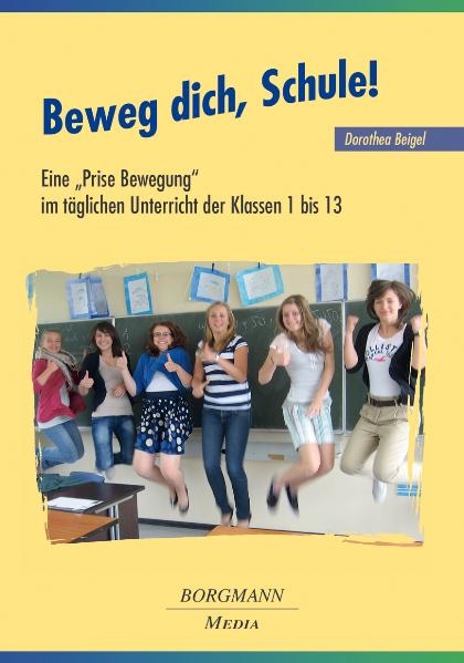 Beweg dich, Schule! - Dorothea Beigel