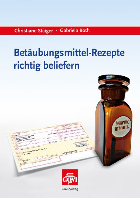 Bet&auml;ubungsmittel-Rezepte richtig beliefern - Christiane Staiger, Gabriela Both