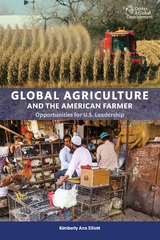 Global Agriculture and the American Farmer -  Elliot Kimberly Ann Elliot,  Elliott Kimberly Ann Elliott