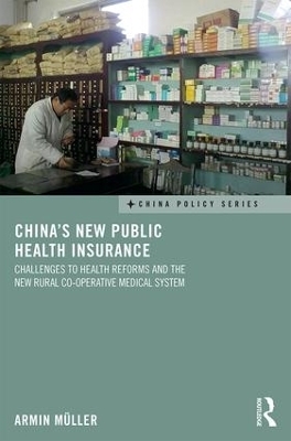 China's New Public Health Insurance - Armin Müller