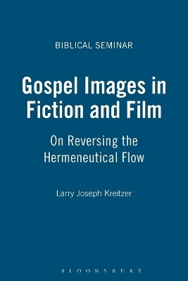Gospel Images in Fiction and Film - Larry Joseph Kreitzer