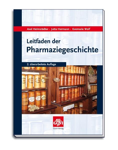 Leitfaden der Pharmaziegeschichte - Axel Helmst&auml;dter, Jutta Hermann, Evemarie Wolf