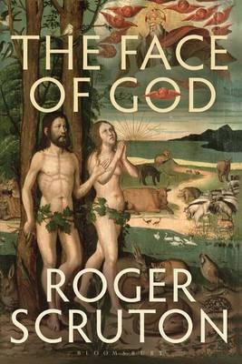 The Face of God - Sir Roger Scruton