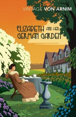 Elizabeth and her German Garden - Elizabeth Von Arnim