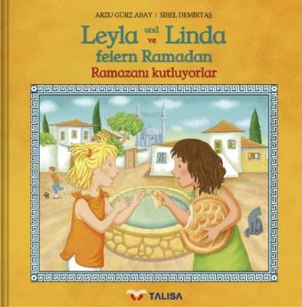 Leyla und Linda feiern Ramadan (D/TR) - Arzu G&uuml;rz Abay