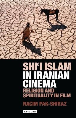 Shi&rsquo;i Islam in Iranian Cinema - Nacim Pak-Shiraz