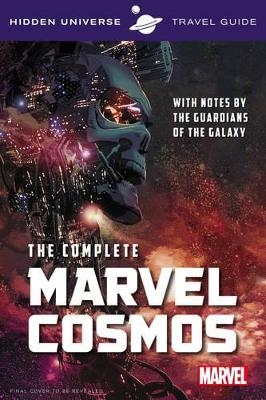 Hidden Universe Travel Guide - The Complete Marvel Cosmos - Marc Sumerak