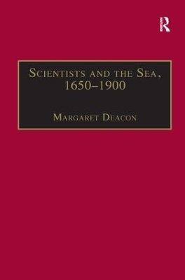 Scientists and the Sea, 1650&ndash;1900 - Margaret Deacon