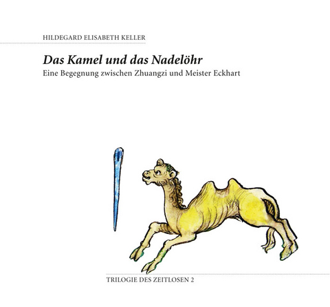 Das Kamel und das Nadel&ouml;hr - Hildegard Elisabeth Keller