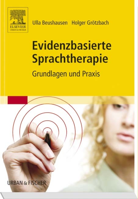 Evidenzbasierte Sprachtherapie - Ulla Beushausen, Holger Gr&ouml;tzbach