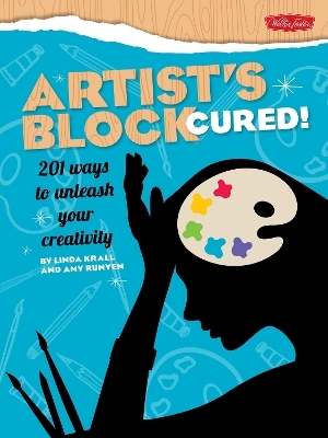 Artist's Block Cured! - Linda Krall, Amy Runyen