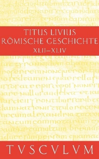 Titus Livius: Römische Geschichte / Buch 42-44