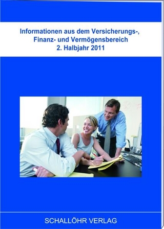 Informationen aus dem Versicherungs-, Finanz- und Vermögensbereich 2.Halbjahr 2011