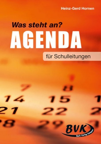 Was steht an? Agenda f&uuml;r Schulleitungen - Heinz-Gerd Hornen
