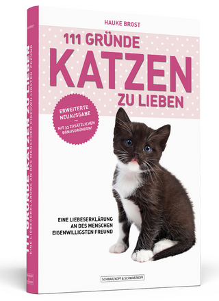 111 Gründe, Katzen zu lieben - Erweiterte Neuausgabe