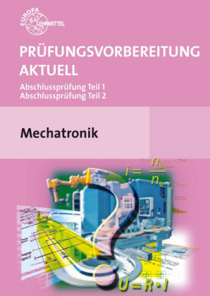 Pr&uuml;fungsvorbereitung aktuell Mechatronik - Josef Dillinger, Robert G&ouml;tz, Barbara G&ouml;tz, Christina Murphy, Claudius Scholer