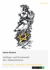 Anf&auml;nge und Kontinuit&auml;t des Antisemitismus -  Heiner Ehrbeck