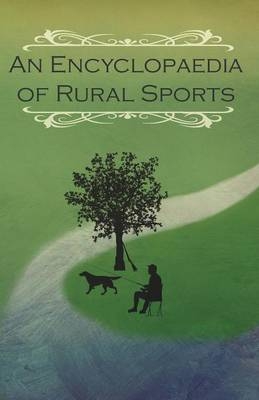 An Encyclopaedia of Rural Sports -  ANON