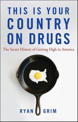 This Is Your Country on Drugs - Ryan Grim