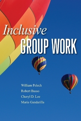 Inclusive Group Work - William Pelech, Robert Basso, Cheryl Lee, Maria Gandarilla