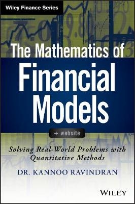 The Mathematics of Financial Models - Kannoo Ravindran