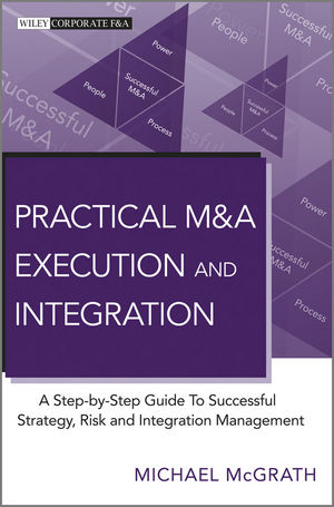 Practical M&A Execution and Integration - Michael R. McGrath