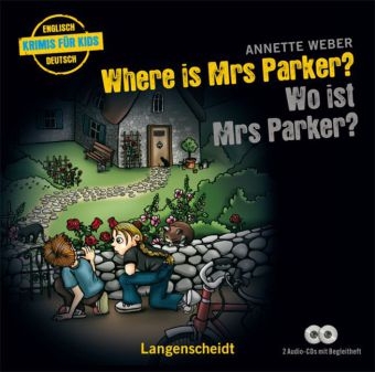Where is Mrs Parker? - Wo ist Mrs Parker? - H&ouml;rbuch (2 Audio-CDs mit Begleitheft) - Annette Weber