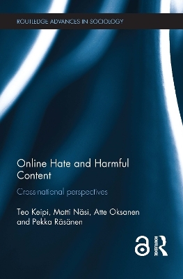 Online Hate and Harmful Content - Teo Keipi, Matti N&auml;si, Atte Oksanen, Pekka R&auml;s&auml;nen