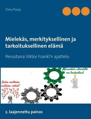 Mielekäs, merkityksellinen ja tarkoituksellinen elämä