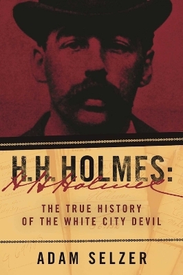 H. H. Holmes - Adam Selzer